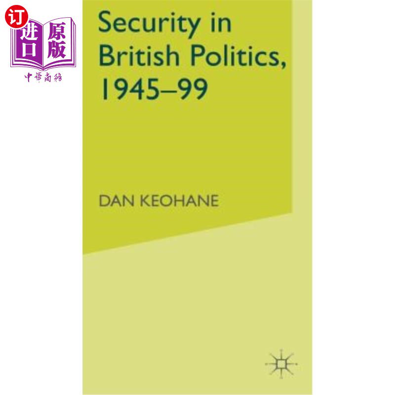 海外直订Security in British Politics 1945-99 1945- 1999年英国政治中的安全