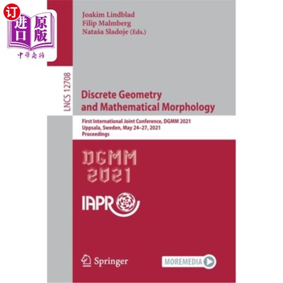海外直订Discrete Geometry and Mathematical Morphology: First International Joint Confere 离散几何与数学形态学:第一