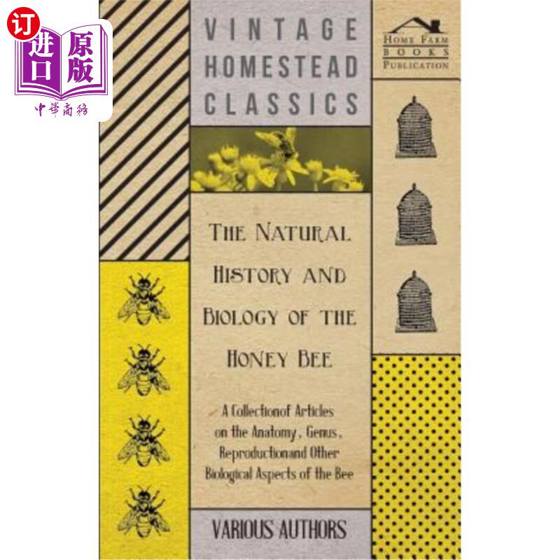 海外直订The Natural History and Biology of the Honey Bee - A Collection of Articles on t 蜜蜂的自然史和生物学-关于