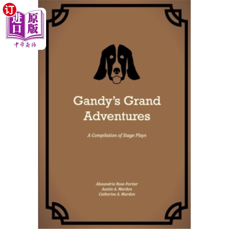 海外直订Gandy's Grand Adventures: A Compilation of Stage Plays