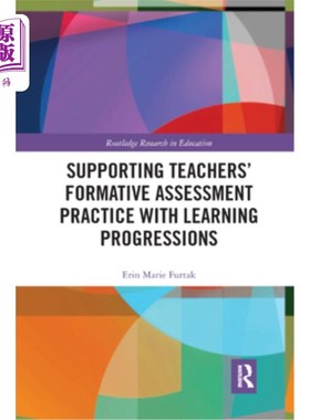 海外直订Supporting Teachers' Formative Assessment Practice with Learning Progressions 用学习进步支持教师的形成性评