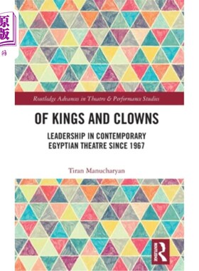 海外直订Of Kings and Clowns: Leadership in Contemporary Egyptian Theatre Since 1967 国王与小丑：1967年以来当代埃及