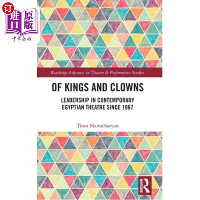 海外直订Of Kings and Clowns: Leadership in Contemporary Egyptian Theatre Since 1967 国王与小丑：1967年以来当代埃及