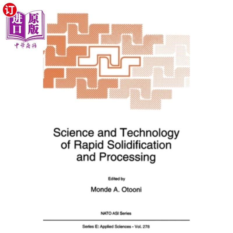 海外直订Science and Technology of Rapid Solidification and Processing 快速凝固与加工科学与技术“，
