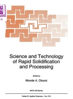 海外直订Science and Technology of Rapid Solidification and Processing 快速凝固与加工科学与技术“，