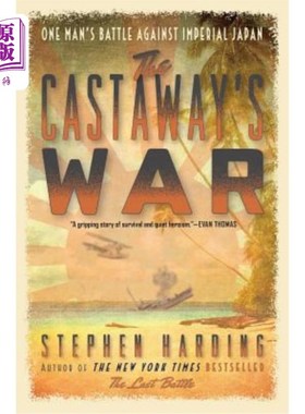 海外直订The Castaway's War: One Man's Battle Against Imperial Japan 漂流者的战争:一个人对抗日本帝国的战斗
