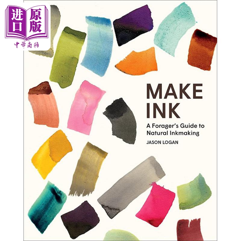 制作墨水 天然墨水制作的觅食者指南 卫报2018年年度书籍 Make Ink 英文原版 Jason Logan Toronto水墨公司【中商原版】