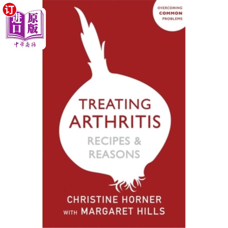 海外直订医药图书Treating Arthritis Diet Book: Recipes and Reasons: Overcoming Common Problems 治疗关节炎饮食书:食谱