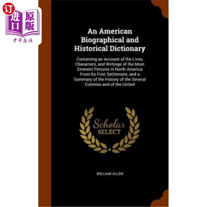 海外直订An American Biographical and Historical Dictionary: Containing an Account of the 一本美国传记和历史词典:收