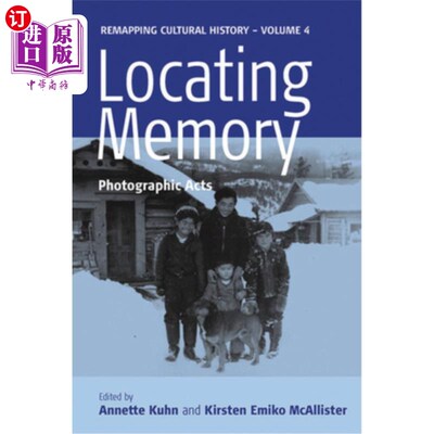 海外直订Locating Memory: Photographic Acts 定位记忆：摄影行为