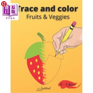 海外直订Trace for kids ages Drawing 5岁儿童 水果和蔬菜 痕迹和颜色：2 Fruits Veggies book pages color and
