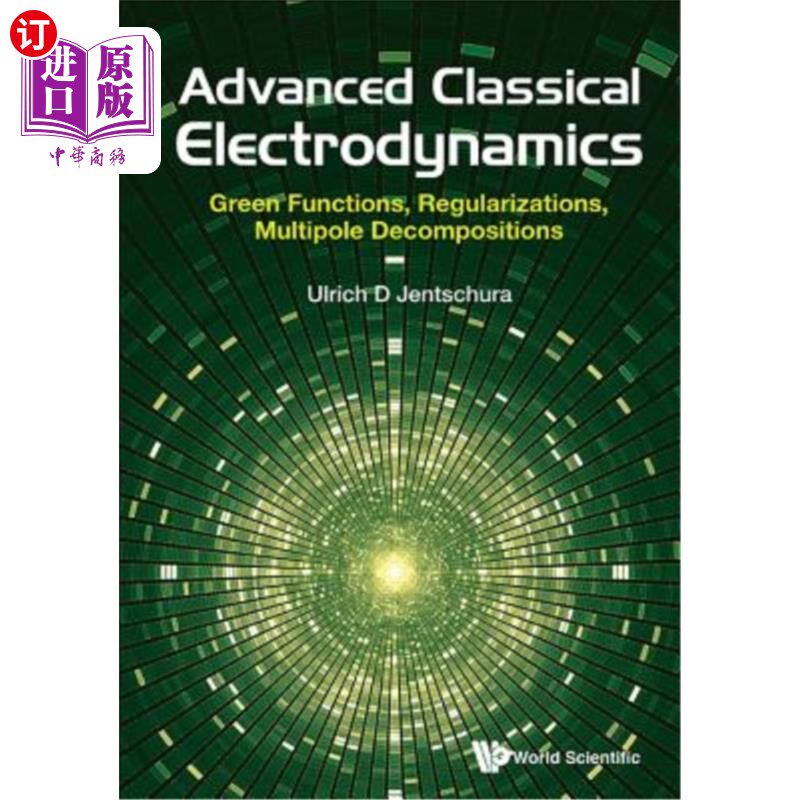 按需印刷Advanced Classical Electrodynamics: Green Functions, Regularizations, Multipole  高级经典电动力学：格林函数