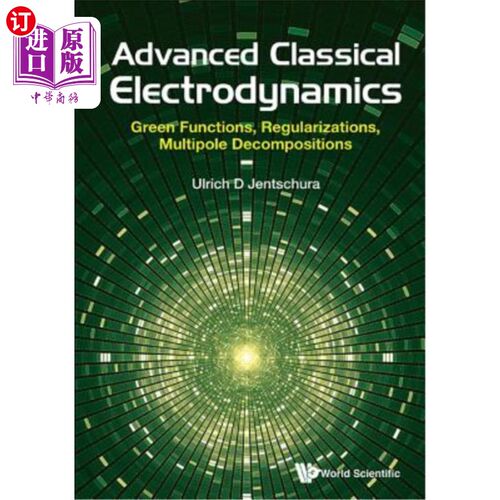 按需印刷Advanced Classical Electrodynamics: Green Functions, Regularizations, Multipole  高级经典电动力学：格林函数