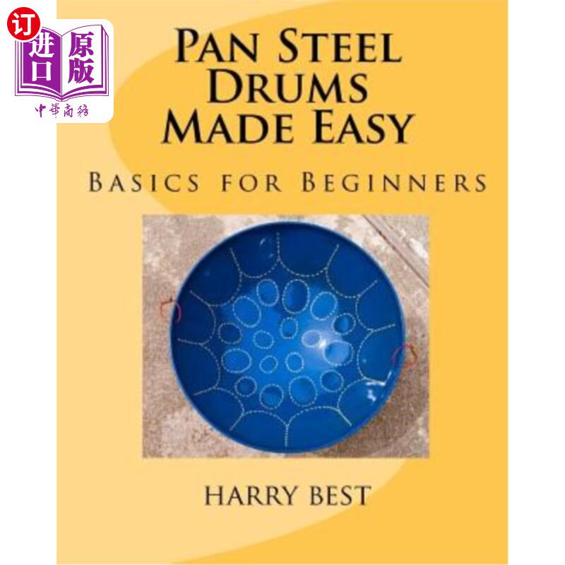 海外直订Pan Steel Drums Made Easy: Basics for Beginners 简单易行的锅钢鼓：初学者的基础知识