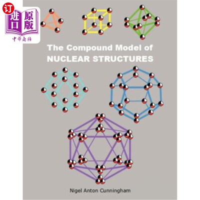 海外直订The Compound Model of Nuclear Structures: Nuclear Structures 核结构的复合模型:核结构