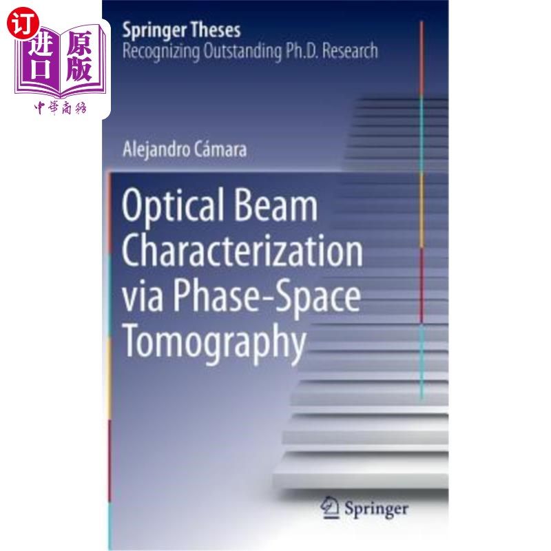 海外直订Optical Beam Characterization Via Phase-Space Tomography 基于相空间层析成像的光束表征