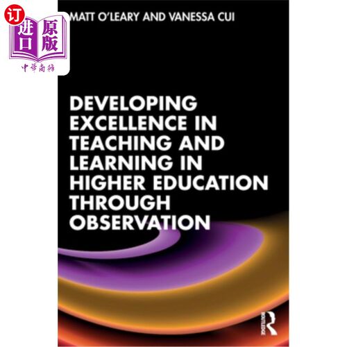 海外直订Developing Excellence in Teaching and Learning in Higher Education Through Obser 通过观察发展高等教育的卓越
