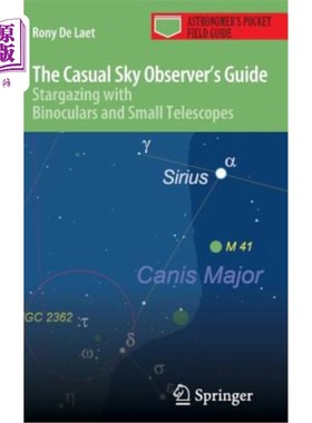 海外直订The Casual Sky Observer's Guide: Stargazing with Binoculars and Small Telescopes 《休闲天空观察家指南：用双