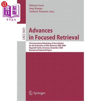 海外直订Advances in Focused Retrieval: 7th International Workshop of the Initiative for  重点检索的进展：第七届XML