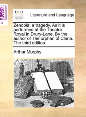 海外直订Zenobia: A Tragedy. as It Is Performed at the Theatre Royal in Drury-Lane. by th 芝诺比娅:悲剧。就像在德鲁
