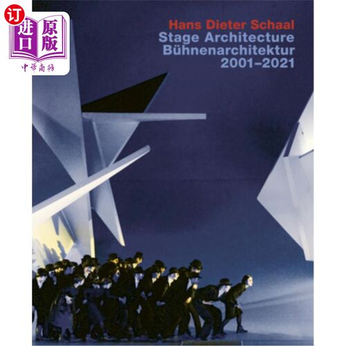 海外直订Hans Dieter Schaal. Stage Architecture 2001-2021: With an Introduction by Wolfga 汉斯·迪特尔·沙尔。舞台建筑