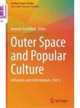 海外直订Outer Space and Popular Culture: Influences and Interrelations, Part 2 外层空间与大众文化:影响与相互关系，