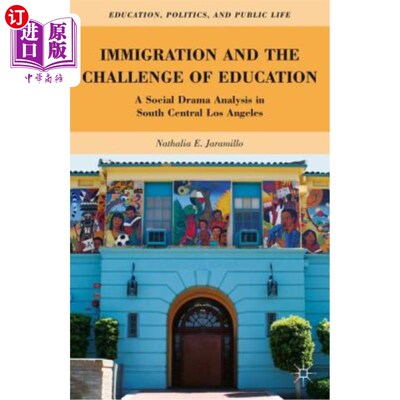 海外直订Immigration and the Challenge of Education: A Social Drama Analysis in South Cen 移民与教育的挑战:洛杉矶中