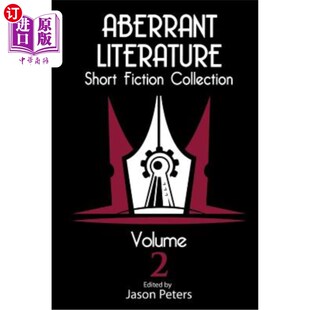 Fiction Short Collection Volume 反常文学短篇小说集第二卷 海外直订Aberrant Literature