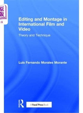 海外直订Editing and Montage in International Film and Video: Theory and Technique 国际电影影像中的剪辑与蒙太奇:理论