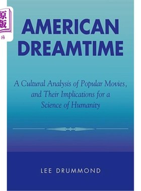 海外直订American Dreamtime: A Cultural Analysis of Popular Movies, and Their Implication 美国梦时：大众电影的文化分析及