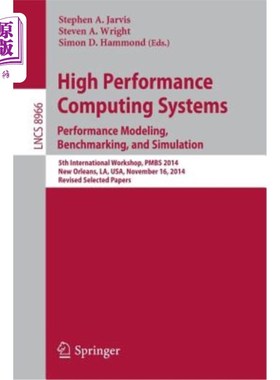 海外直订High Performance Computing Systems. Performance Modeling, Benchmarking, and Simu 高性能计算系统。性能建模、