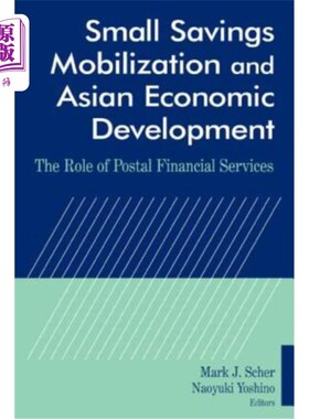 海外直订Small Savings Mobilization and Asian Economic Development: The Role of Postal Fi 小额储蓄动员与亚洲经济发展