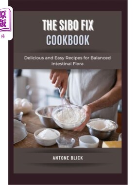 海外直订医药图书The SIBO Fix Cookbook: Delicious and Easy Recipes for Balanced Intestinal Flora SIBO修复食谱:平衡肠