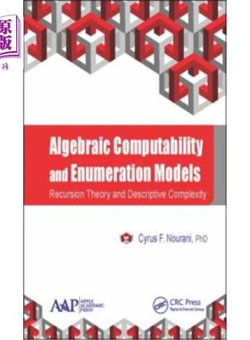 海外直订Algebraic Computability and Enumeration Models: Recursion Theory and Descriptive 代数可计算性和枚举模型：递
