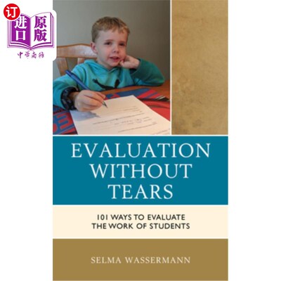 海外直订Evaluation without Tears: 101 Ways to Evaluate the Work of Students 无泪评价：101种评价学生工作的方法