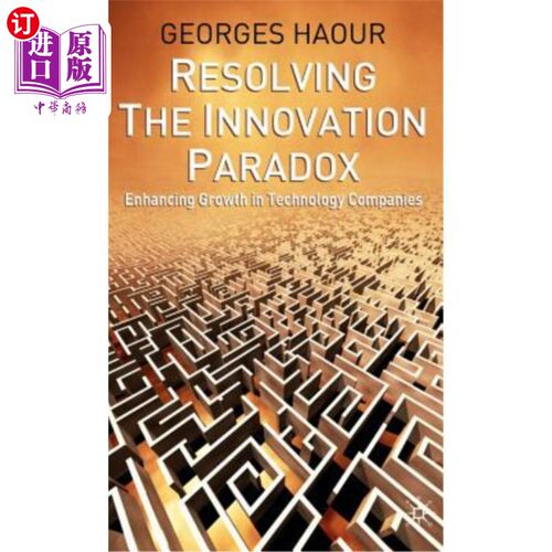 海外直订Resolving the Innovation Paradox: Enhancing Growth in Technology Companies 解决创新悖论:促进科技公司的增长