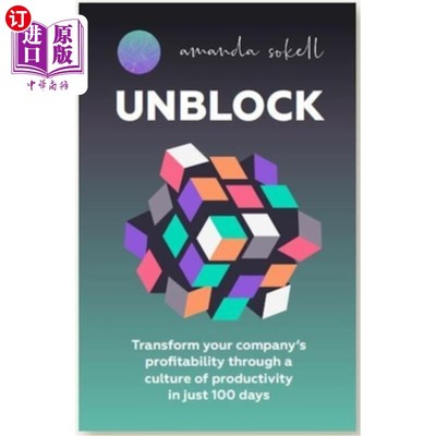海外直订Unblock: Transform Your Company's Profitability Through a Culture of Productivit 解除障碍：在短短100天内通