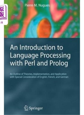 海外直订An Introduction to Language Processing with Perl and PROLOG: An Outline of Theor Perl和PROLOG语言处理
