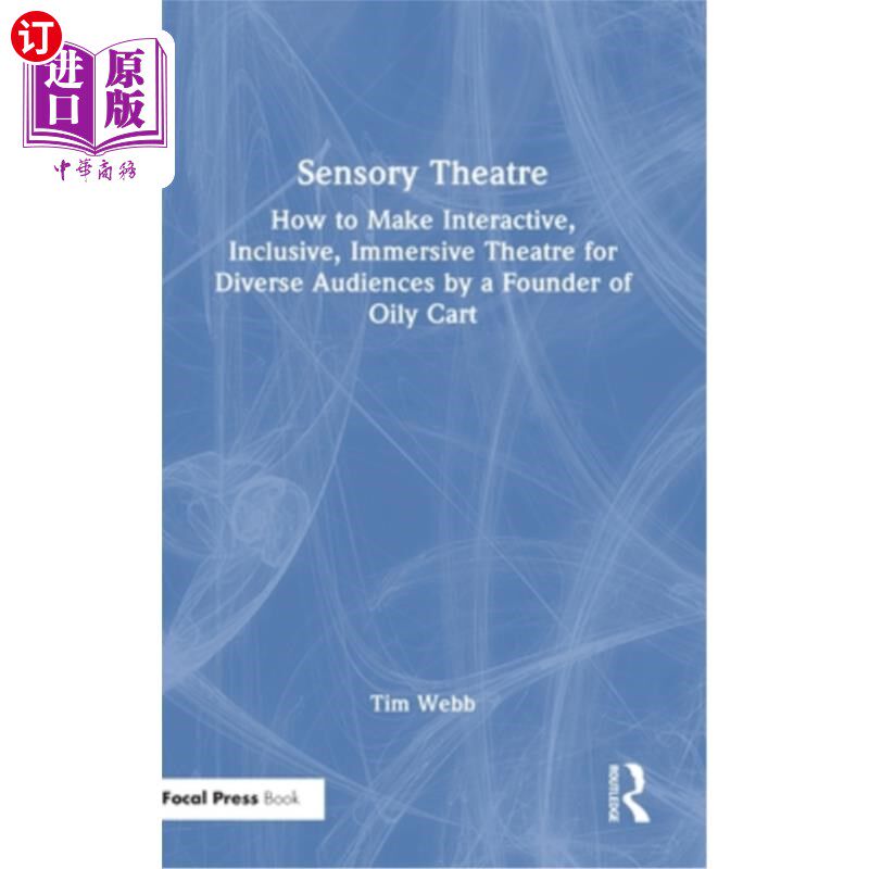 海外直订Sensory Theatre: How to Make Interactive, Inclusive, Immersive Theatre for Diver “感觉剧场:如何为不同的观
