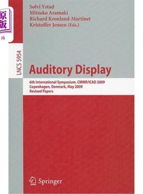 海外直订Auditory Display: 6th International Symposium, CMMR/ICAD 2009, Copenhagen, Denma 听觉显示：第六届国际研讨会
