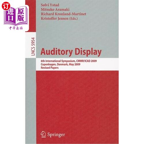 海外直订Auditory Display: 6th International Symposium, CMMR/ICAD 2009, Copenhagen, Denma 听觉显示：第六届国际研讨会