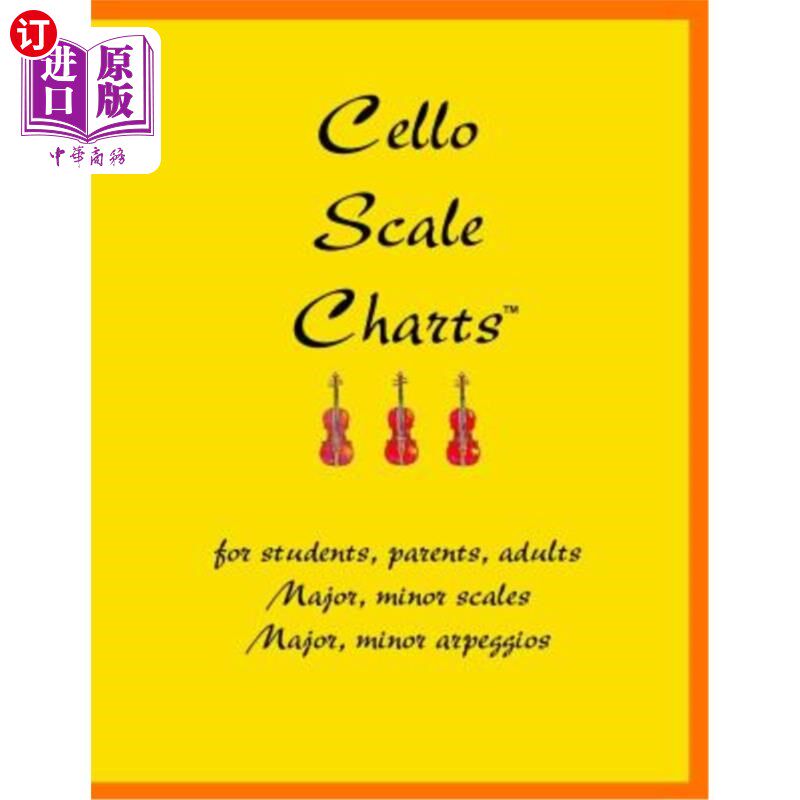 海外直订Cello Scale Charts: For students, parents, adults; major and minor scales and ar 大提琴音阶表：适用于学生、