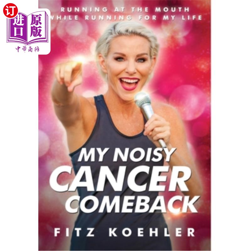 海外直订医药图书My Noisy Cancer Comeback: Running at the Mouth, While Running for My Life 我嘈杂的癌症康复:在为我的