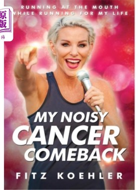海外直订医药图书My Noisy Cancer Comeback: Running at the Mouth, While Running for My Life 我嘈杂的癌症康复:在为我的