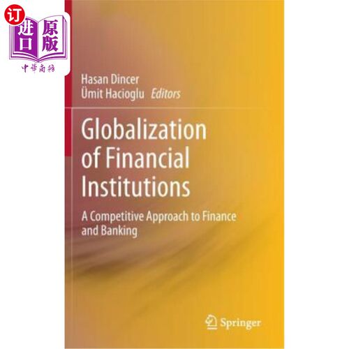 海外直订Globalization of Financial Institutions: A Competitive Approach to Finance and B 金融机构全球化:金融和银行