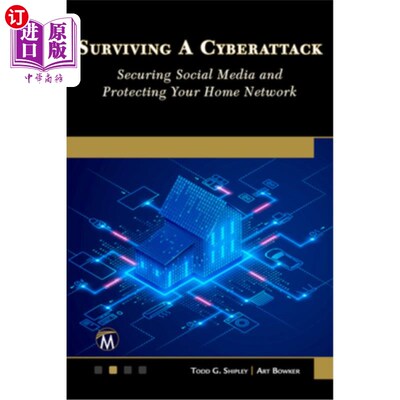 海外直订Surviving a Cyberattack: Securing Social Media and Protecting Your Home 在攻击中生存：保护社交媒体和保