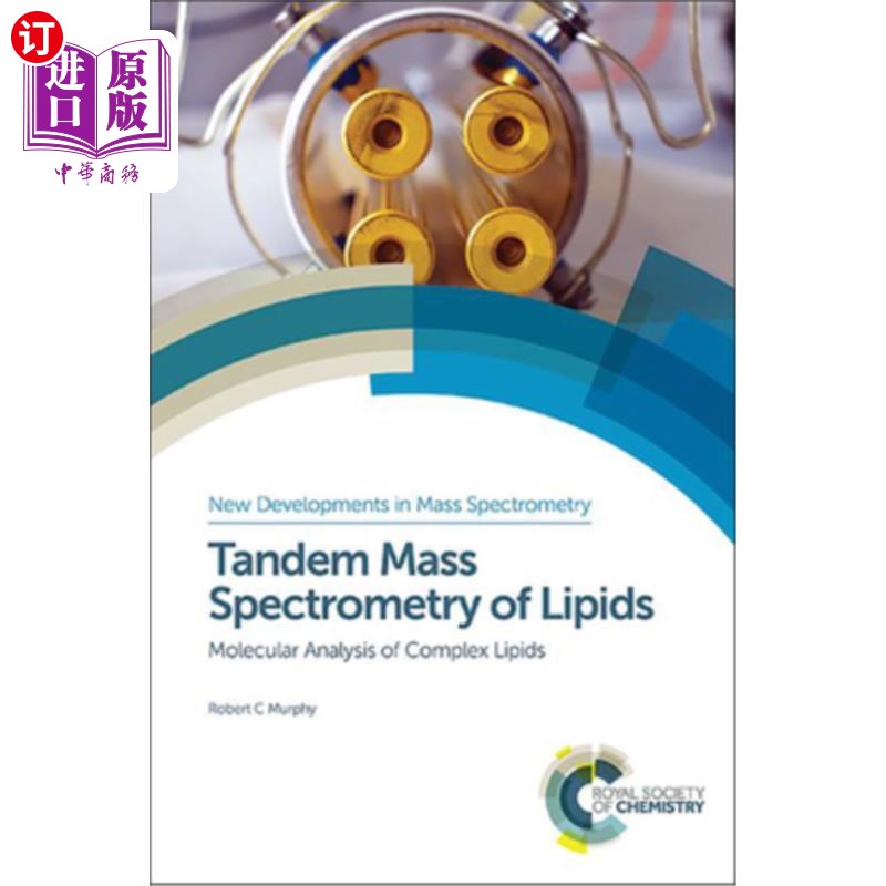 海外直订Tandem Mass Spectrometry of Lipids: Molecular Analysis of Complex Lipids 脂质的串联质谱：复杂脂质的分子分析