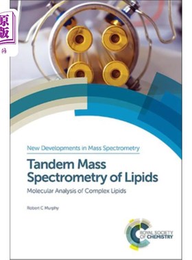 海外直订Tandem Mass Spectrometry of Lipids: Molecular Analysis of Complex Lipids 脂质的串联质谱：复杂脂质的分子分析
