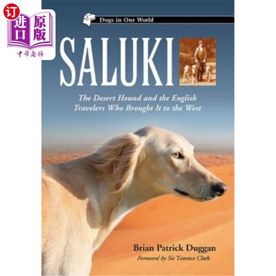 海外直订Saluki: The Desert Hound and the English Travelers Who Brought It to the West 萨卢基:沙漠猎犬和把它带到西方