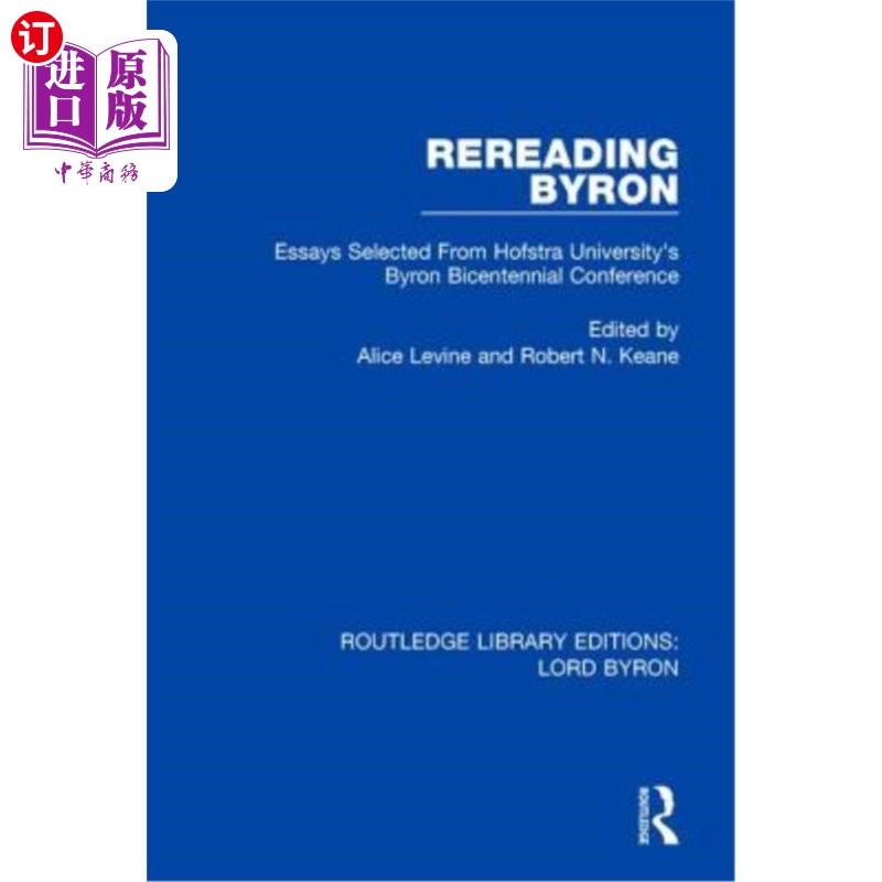 海外直订Rereading Byron: Essays Selected from Hofstra University's Byron Bicentennial Co重读拜伦:选自霍夫斯特拉大